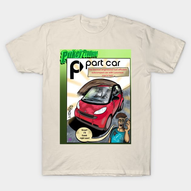 Pukey products 6 “Part Car” T-Shirt by Popoffthepage